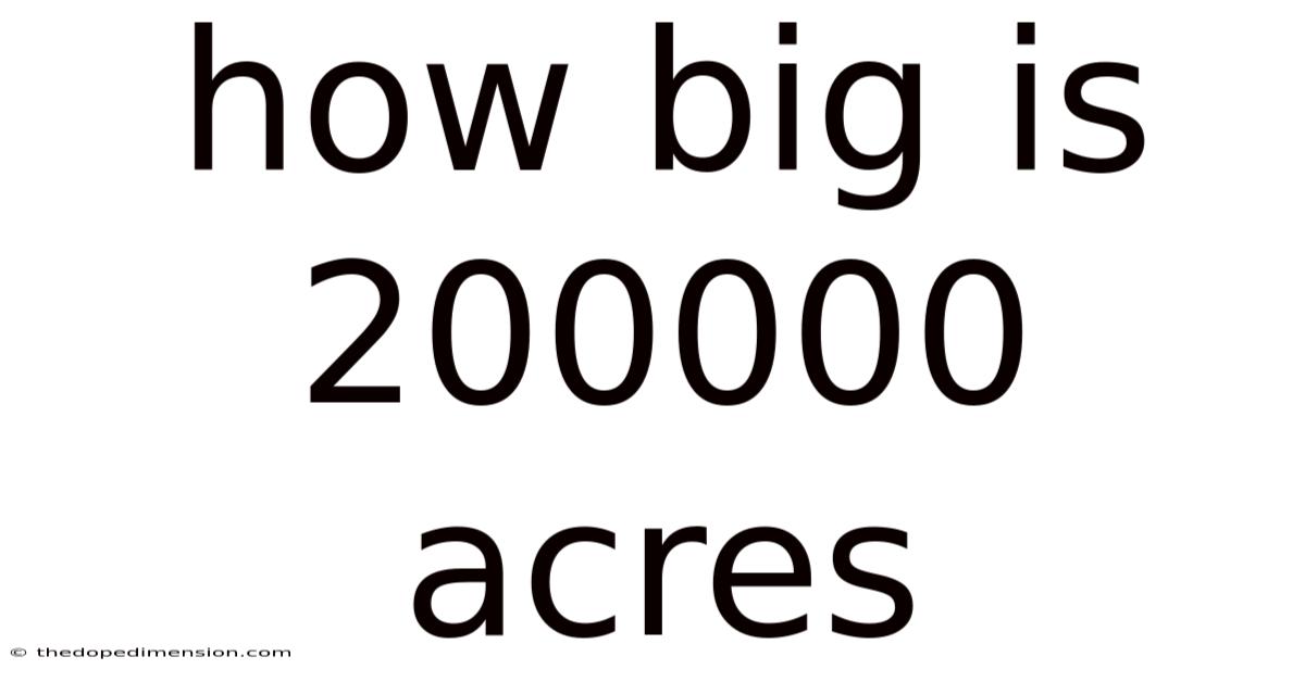 How Big Is 200000 Acres