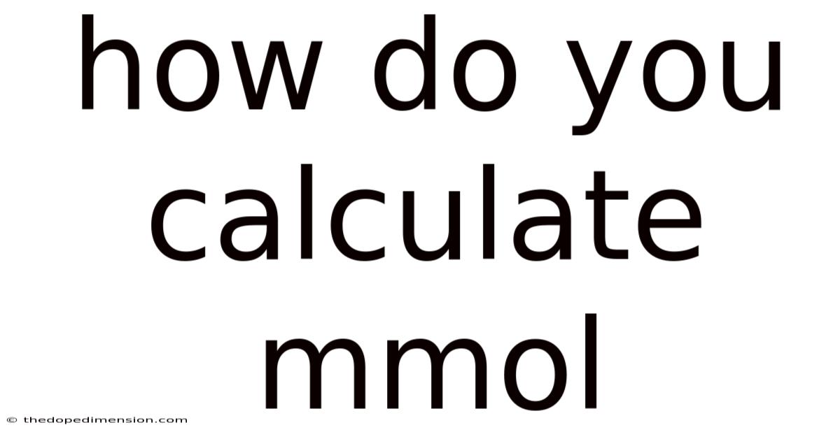 How Do You Calculate Mmol