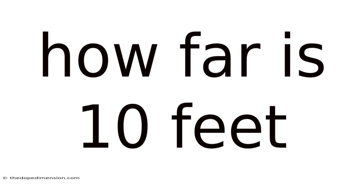 How Far Is 10 Feet