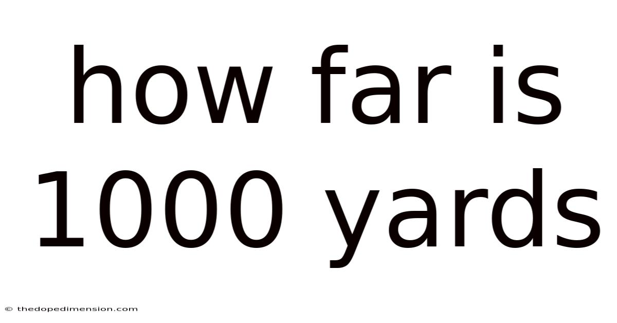How Far Is 1000 Yards