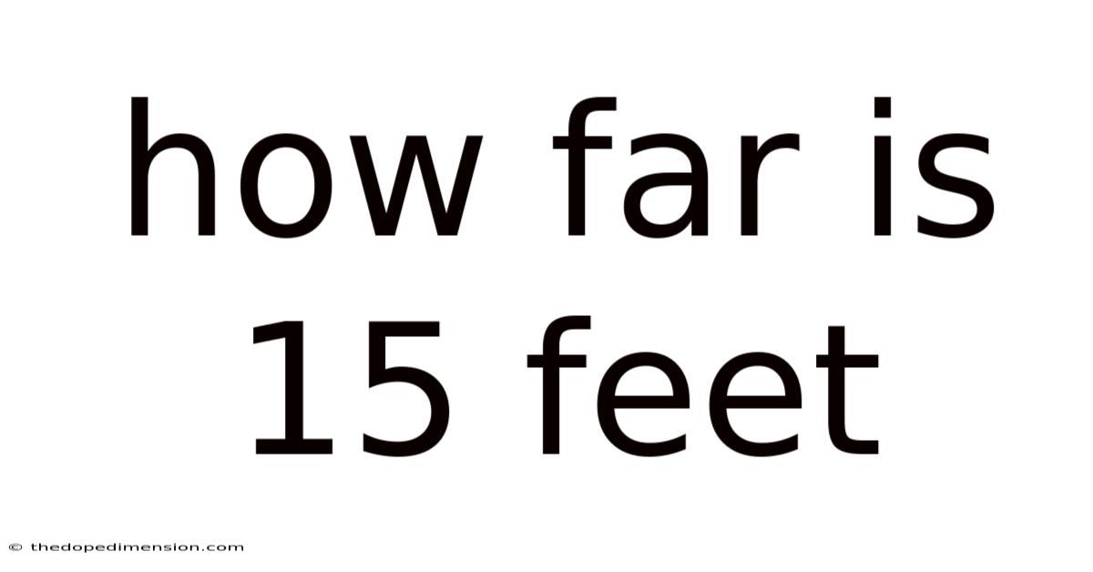 How Far Is 15 Feet