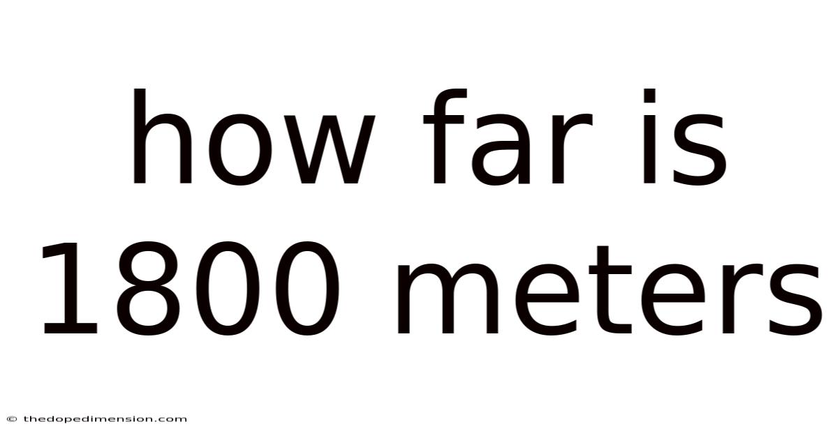 How Far Is 1800 Meters