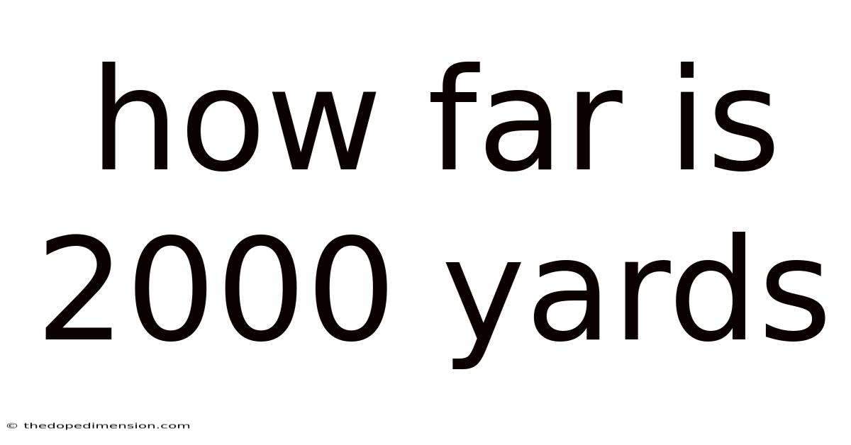 How Far Is 2000 Yards