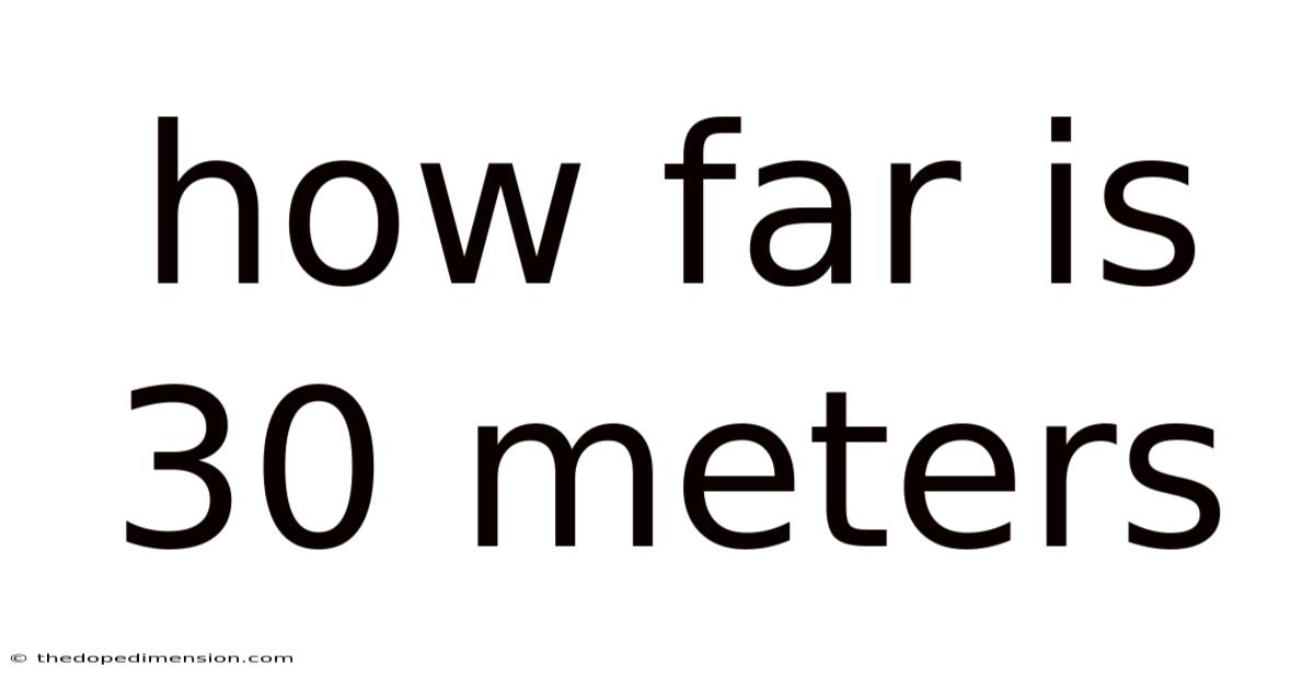 How Far Is 30 Meters