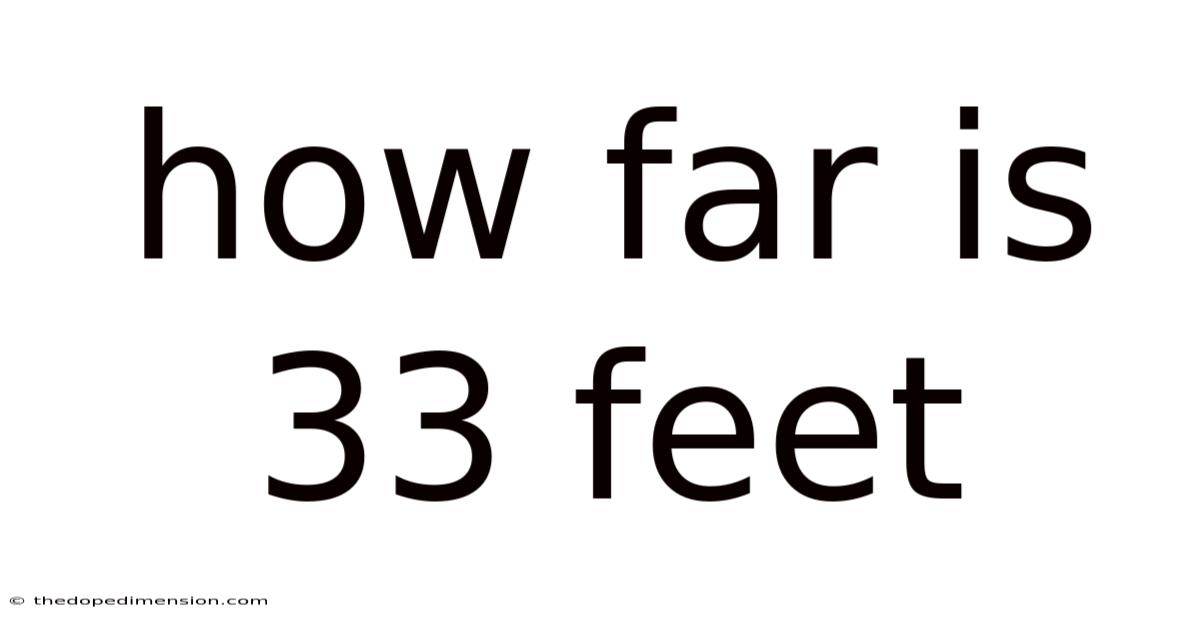 How Far Is 33 Feet