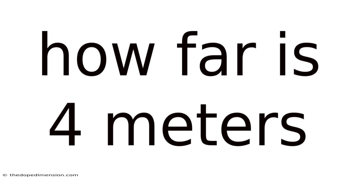 How Far Is 4 Meters
