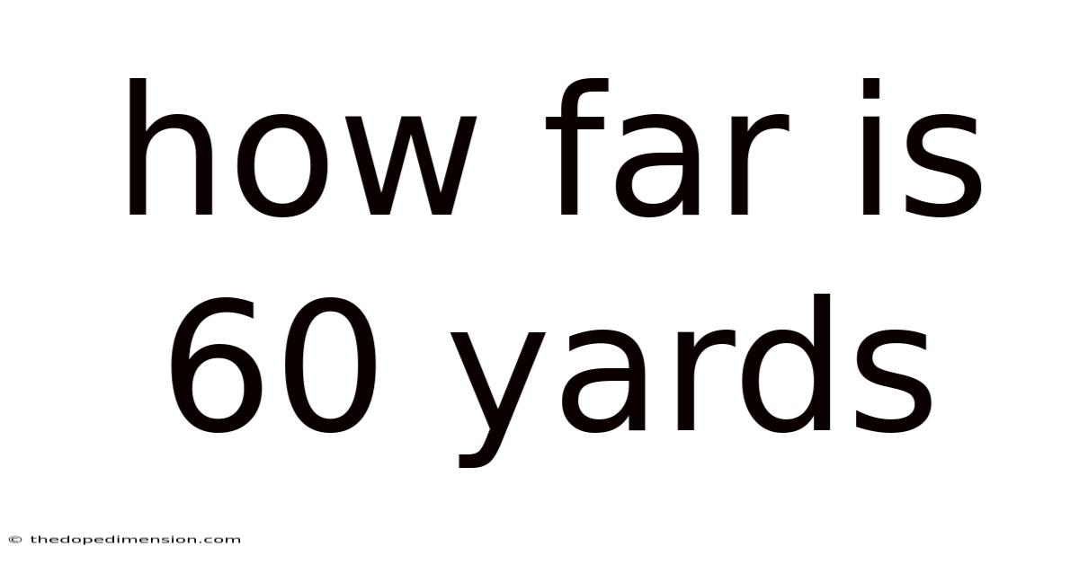 How Far Is 60 Yards