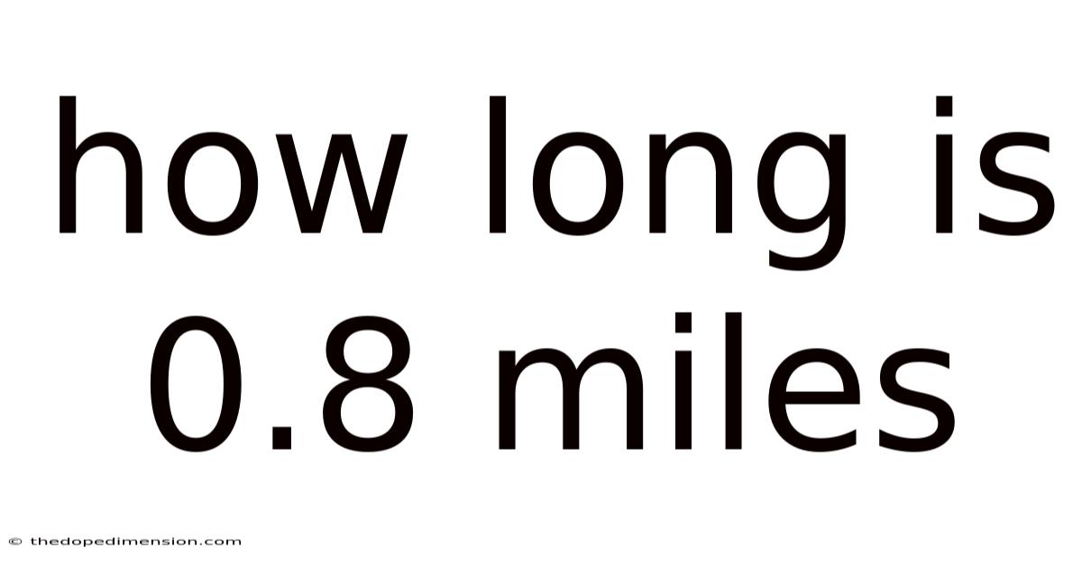 How Long Is 0.8 Miles