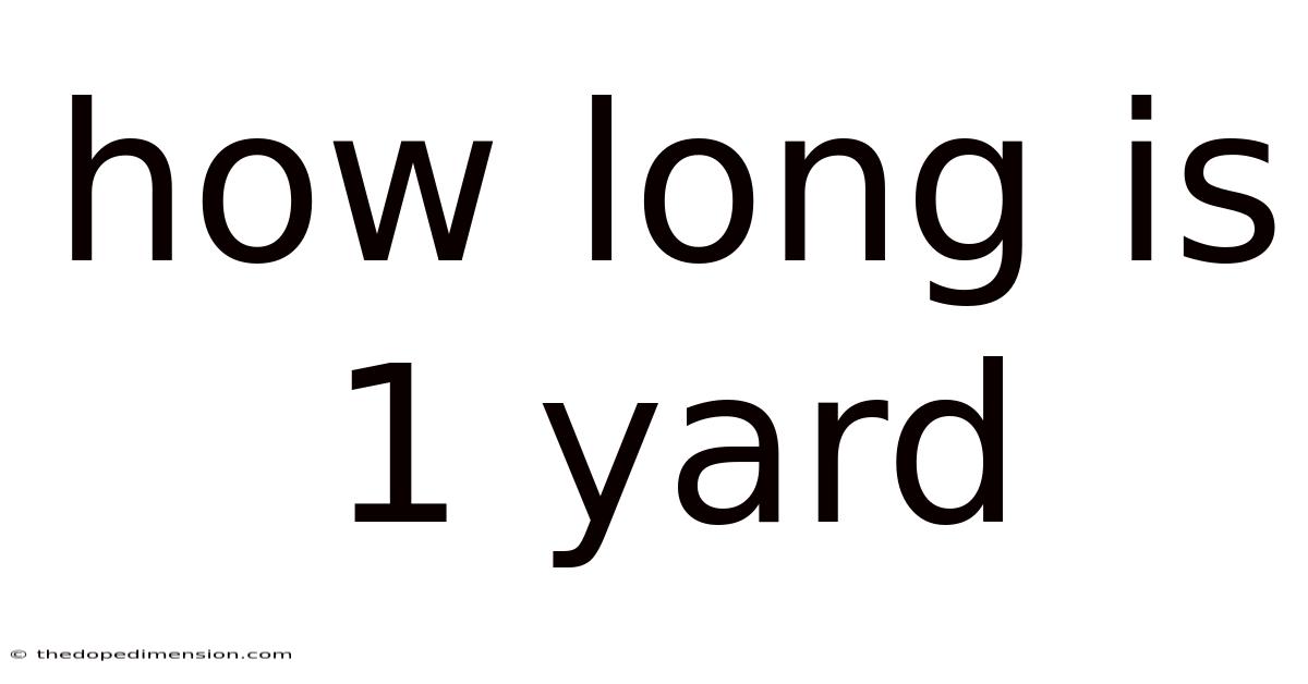How Long Is 1 Yard