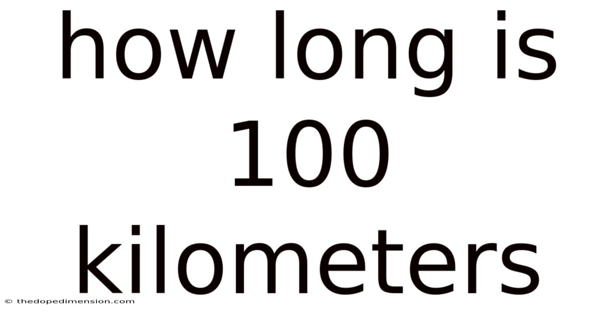 How Long Is 100 Kilometers