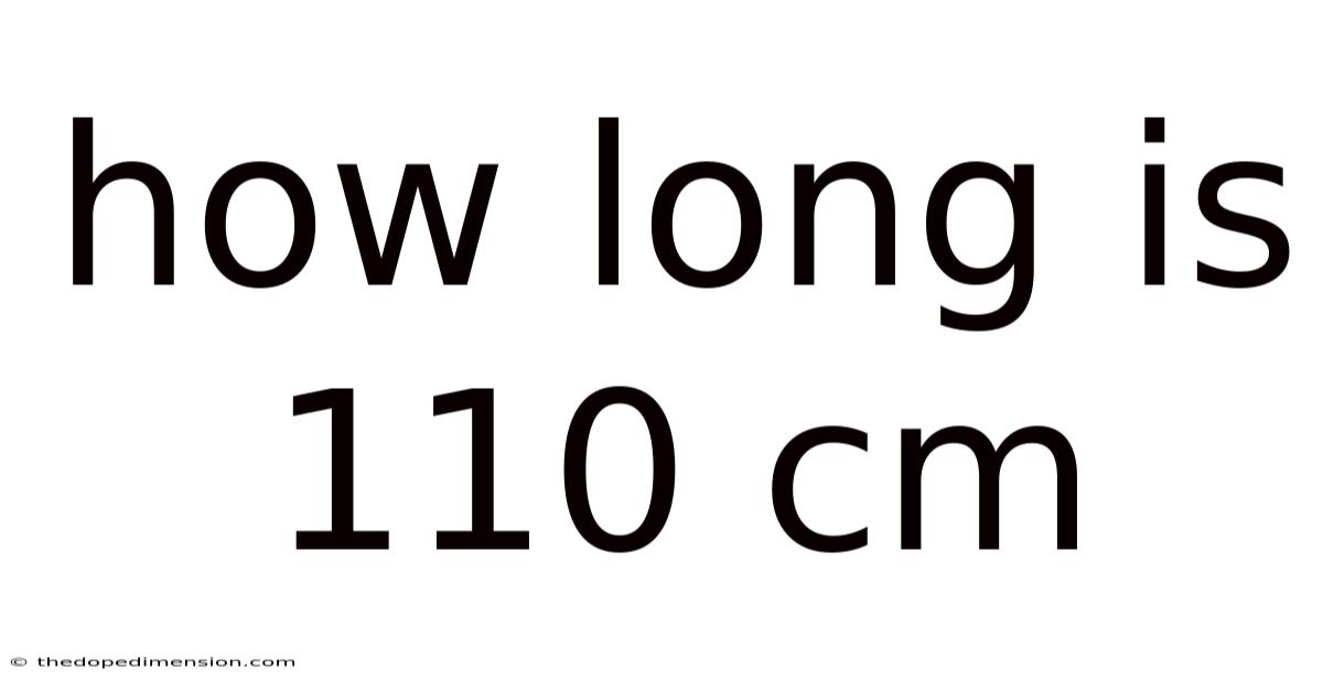 How Long Is 110 Cm