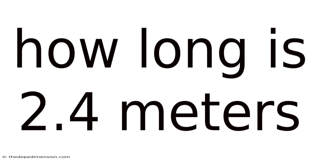 How Long Is 2.4 Meters