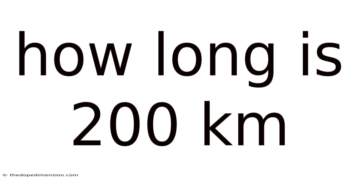 How Long Is 200 Km