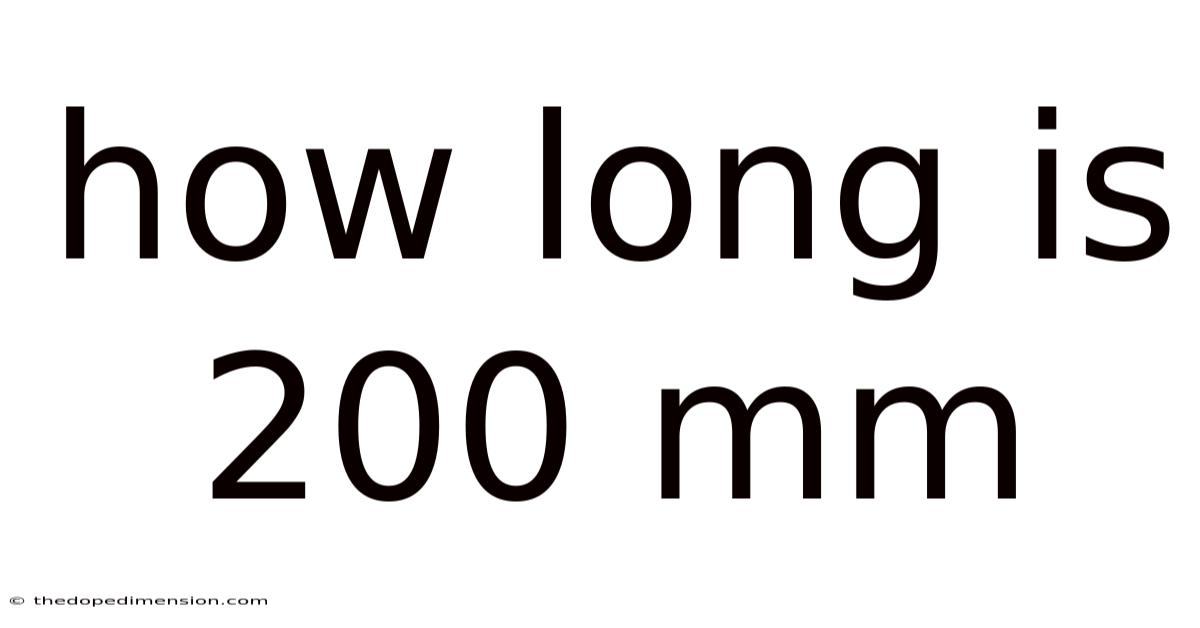How Long Is 200 Mm
