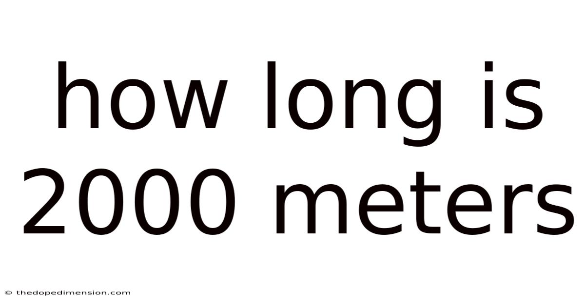 How Long Is 2000 Meters