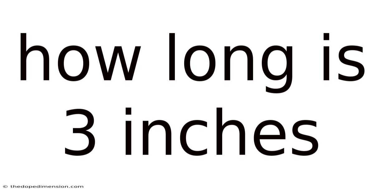 How Long Is 3 Inches