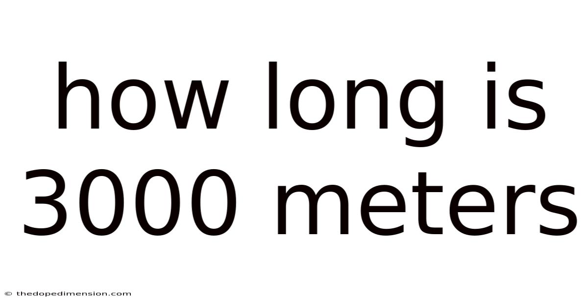 How Long Is 3000 Meters