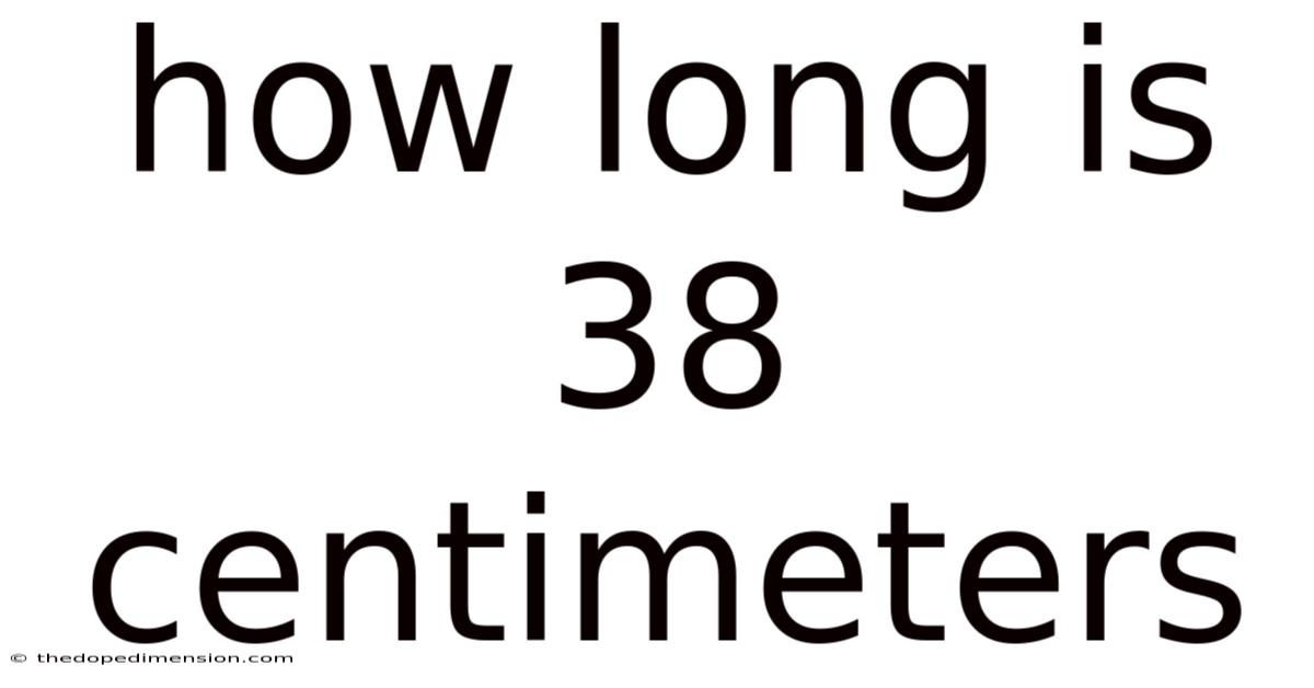 How Long Is 38 Centimeters