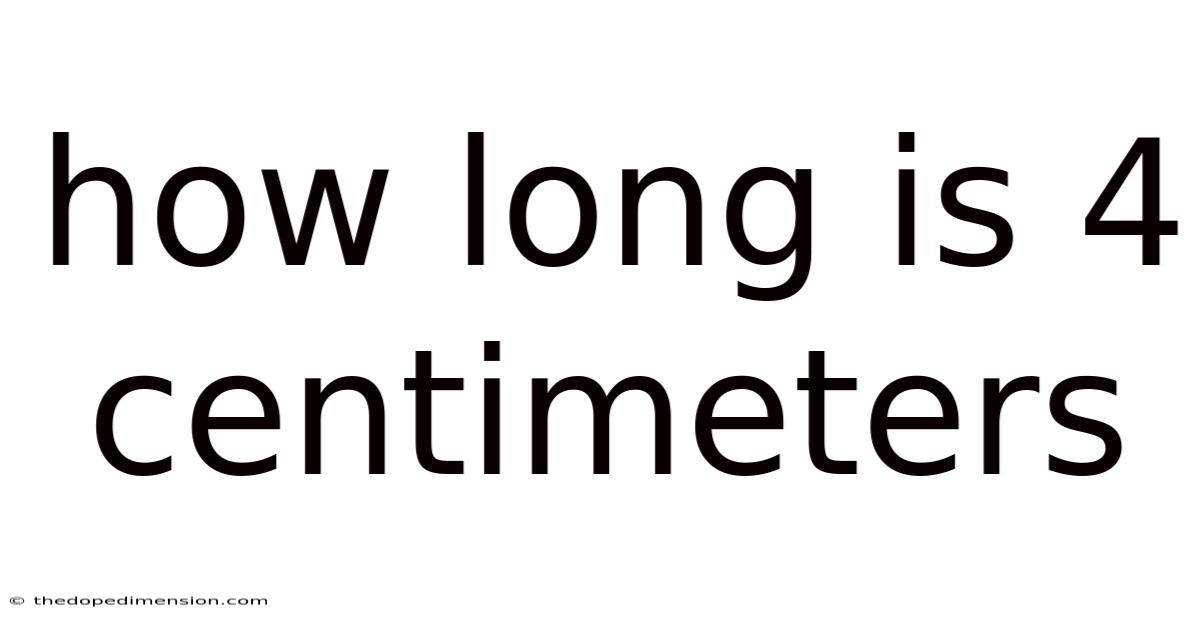 How Long Is 4 Centimeters