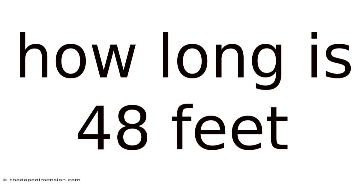 How Long Is 48 Feet