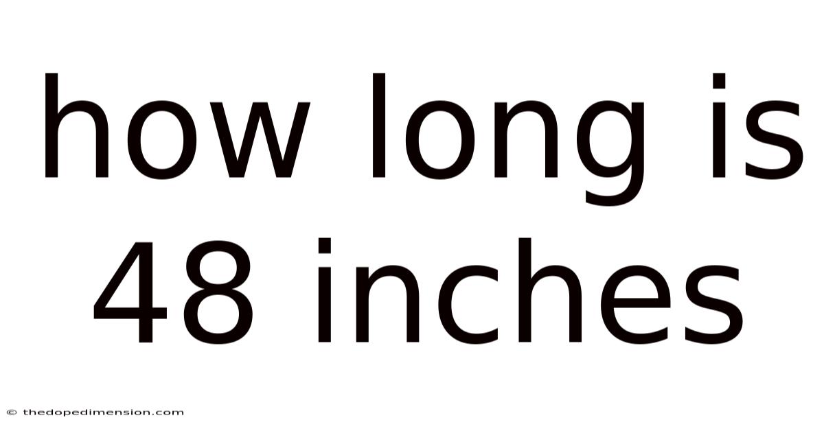 How Long Is 48 Inches