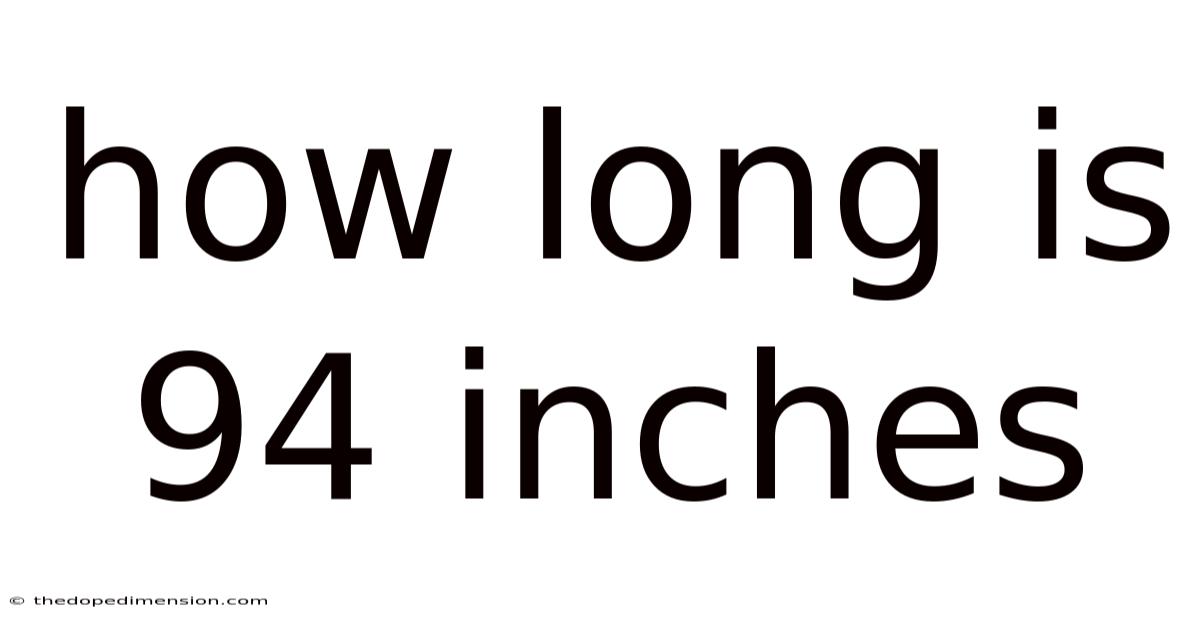 How Long Is 94 Inches