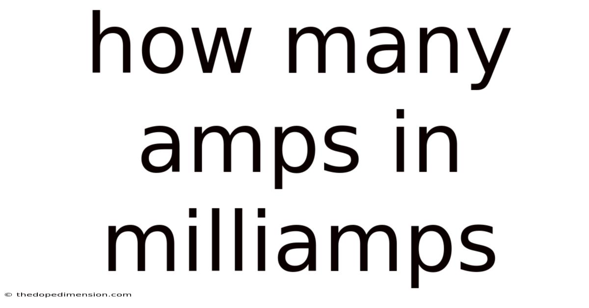 How Many Amps In Milliamps