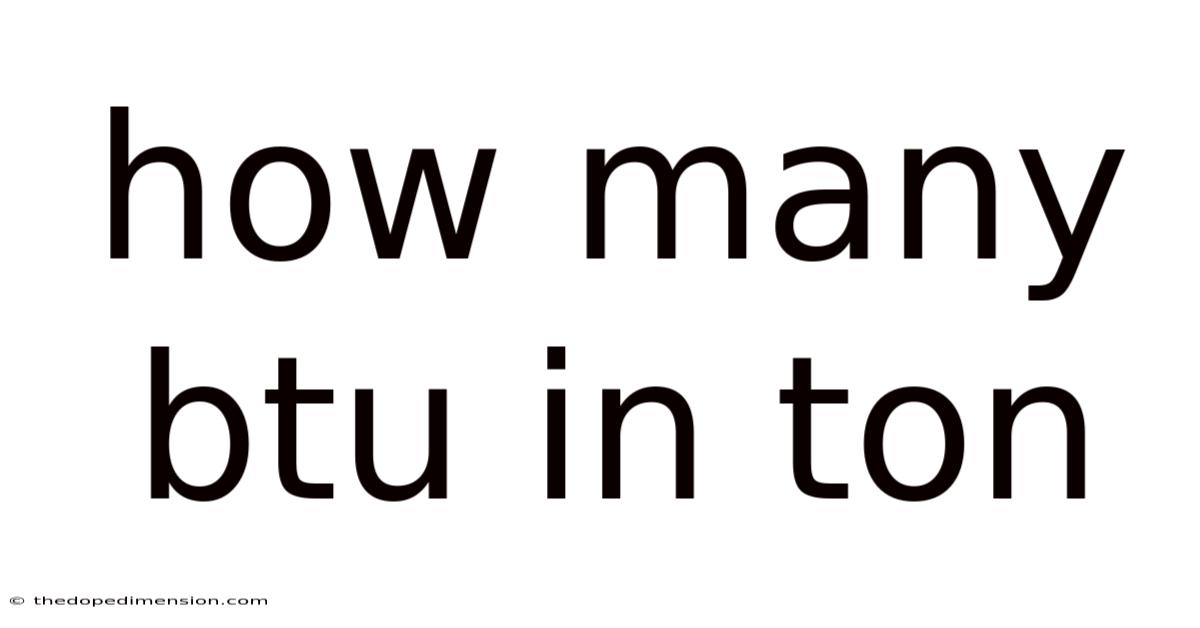 How Many Btu In Ton