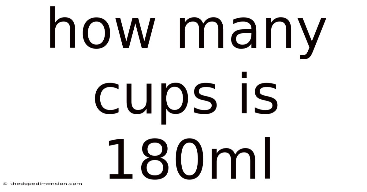 How Many Cups Is 180ml
