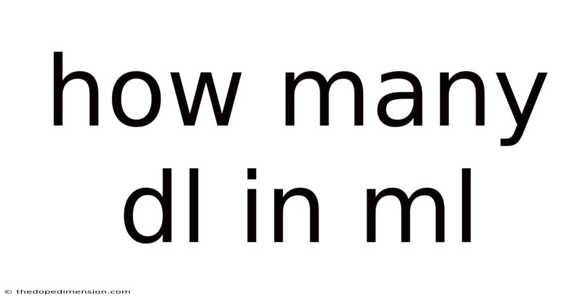 How Many Dl In Ml