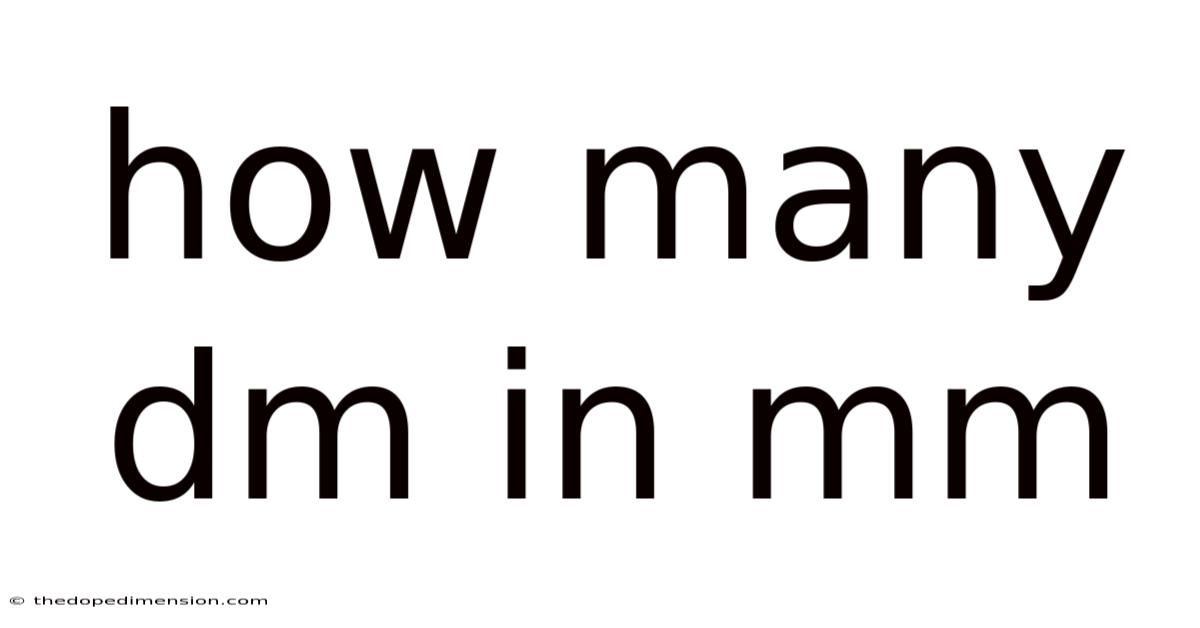 How Many Dm In Mm