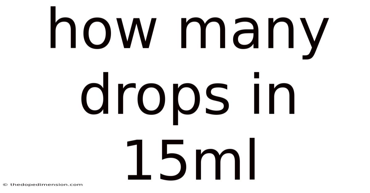 How Many Drops In 15ml