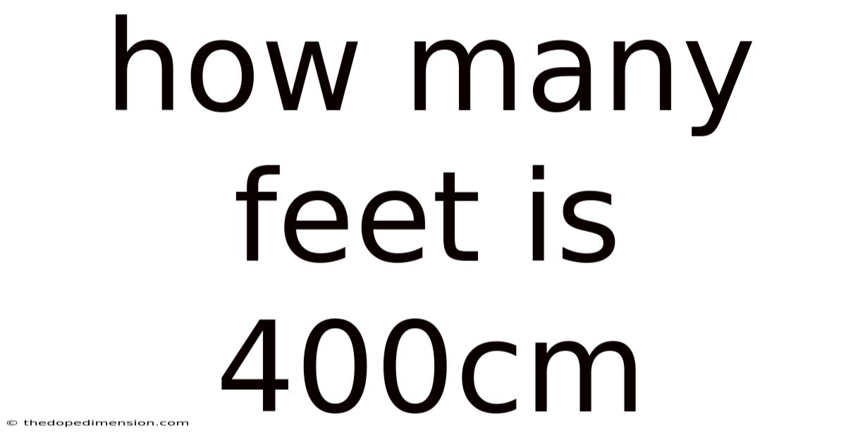 How Many Feet Is 400cm