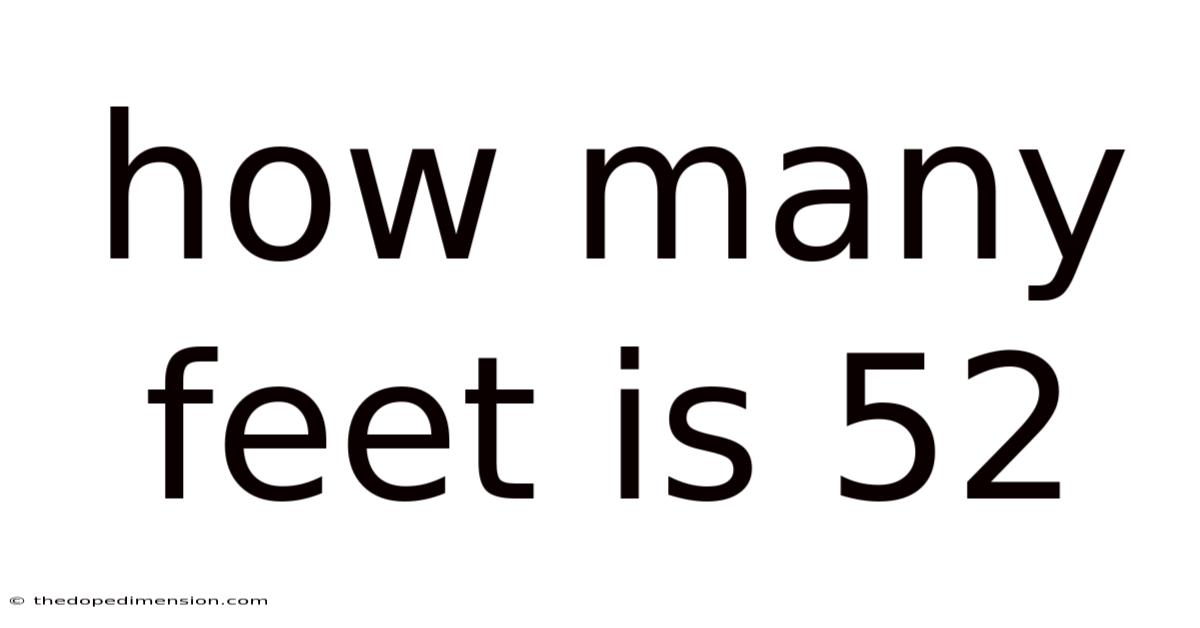 How Many Feet Is 52