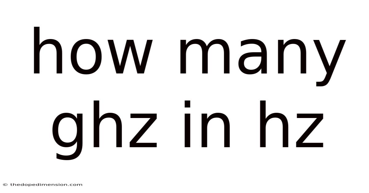 How Many Ghz In Hz