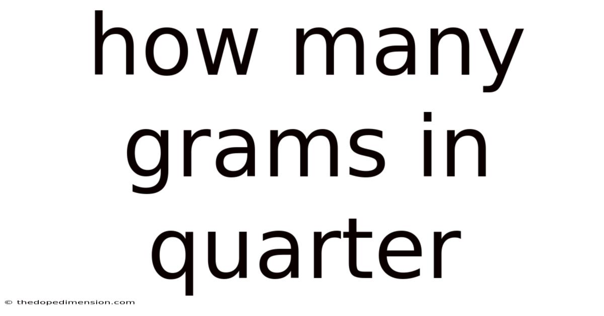 How Many Grams In Quarter