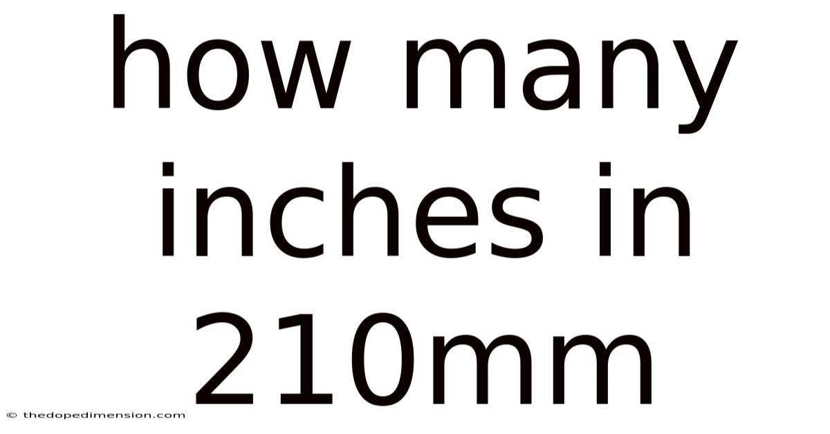 How Many Inches In 210mm