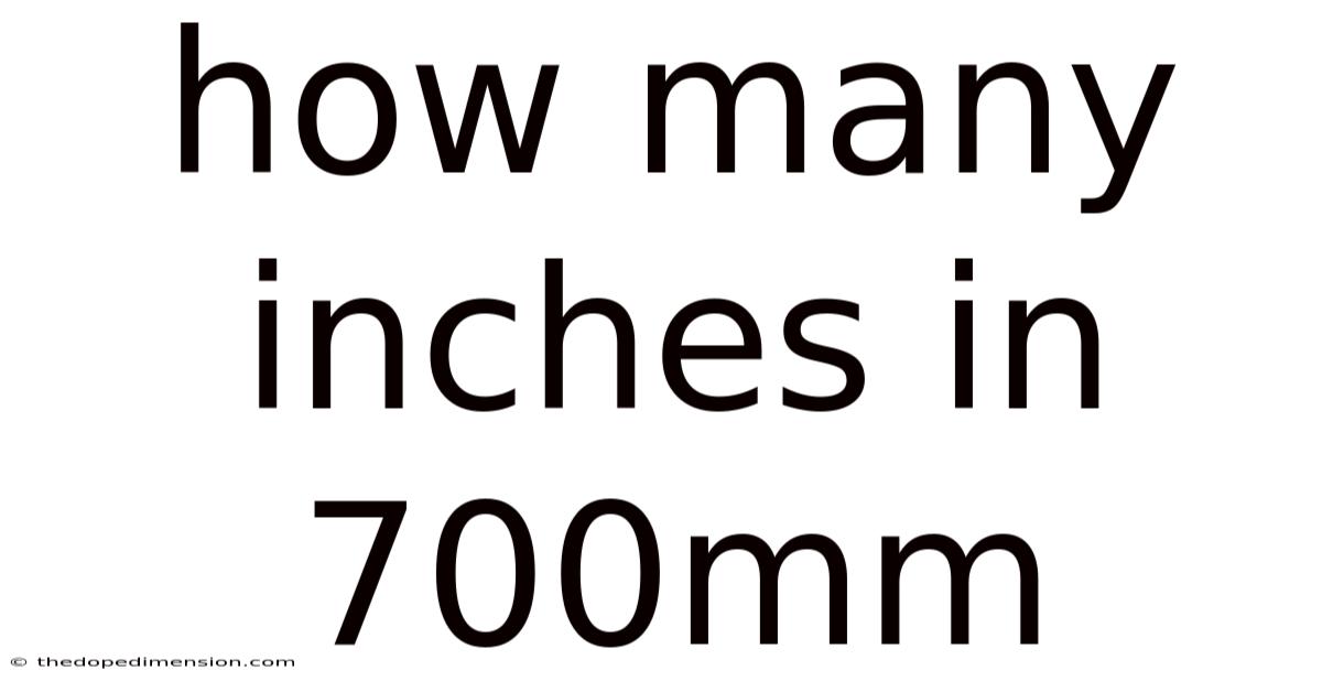 How Many Inches In 700mm