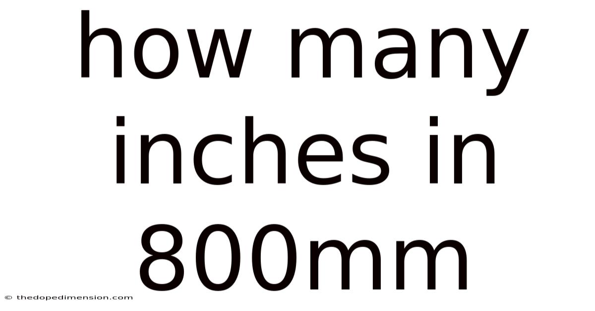 How Many Inches In 800mm