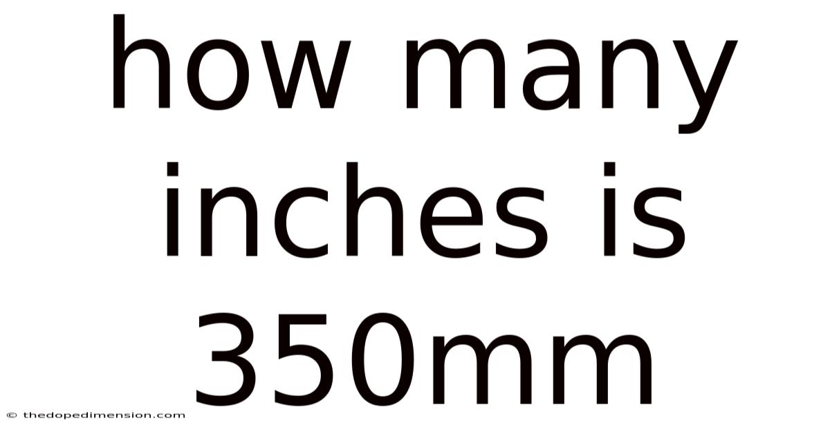 How Many Inches Is 350mm