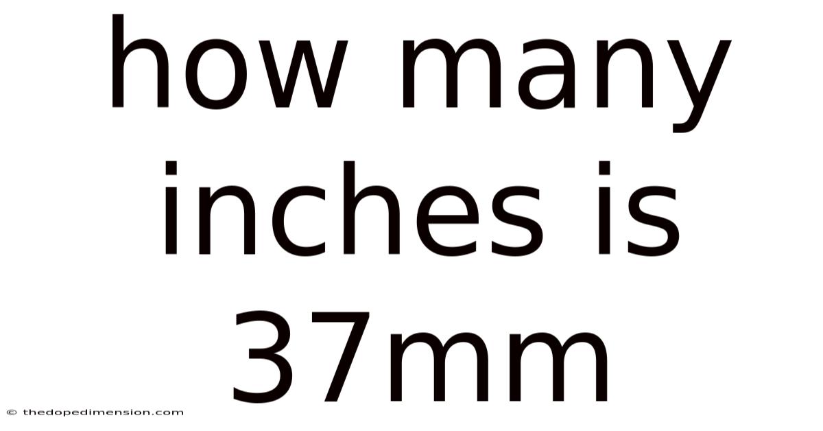 How Many Inches Is 37mm