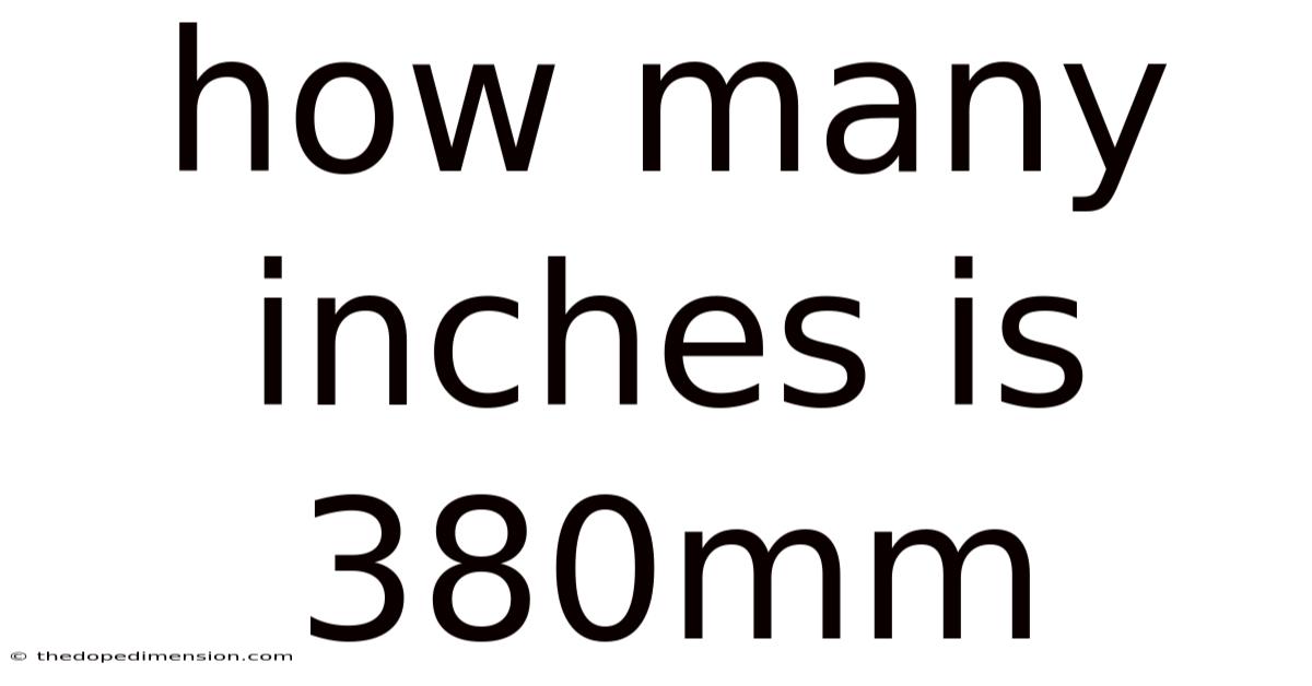 How Many Inches Is 380mm