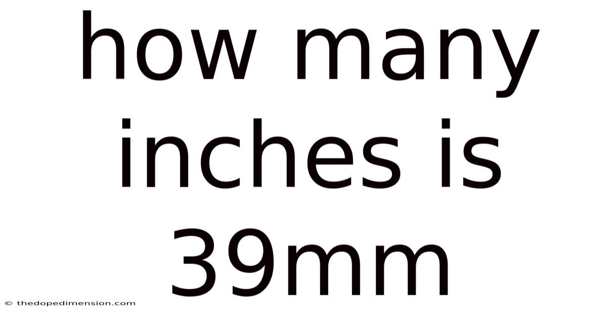 How Many Inches Is 39mm