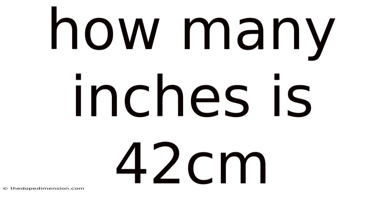How Many Inches Is 42cm