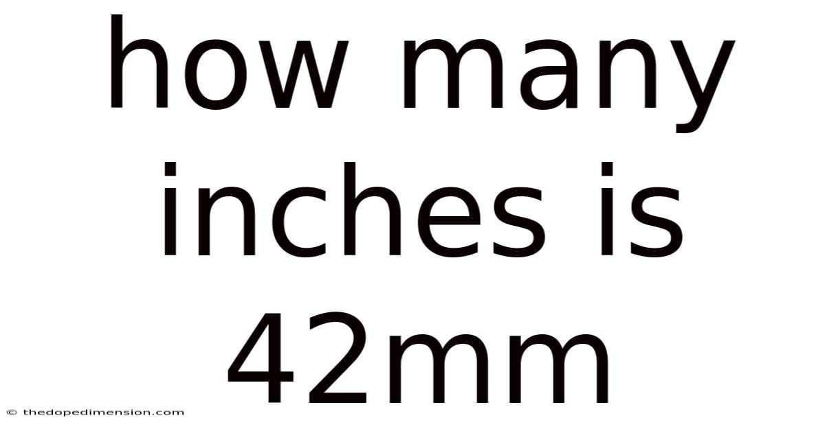 How Many Inches Is 42mm