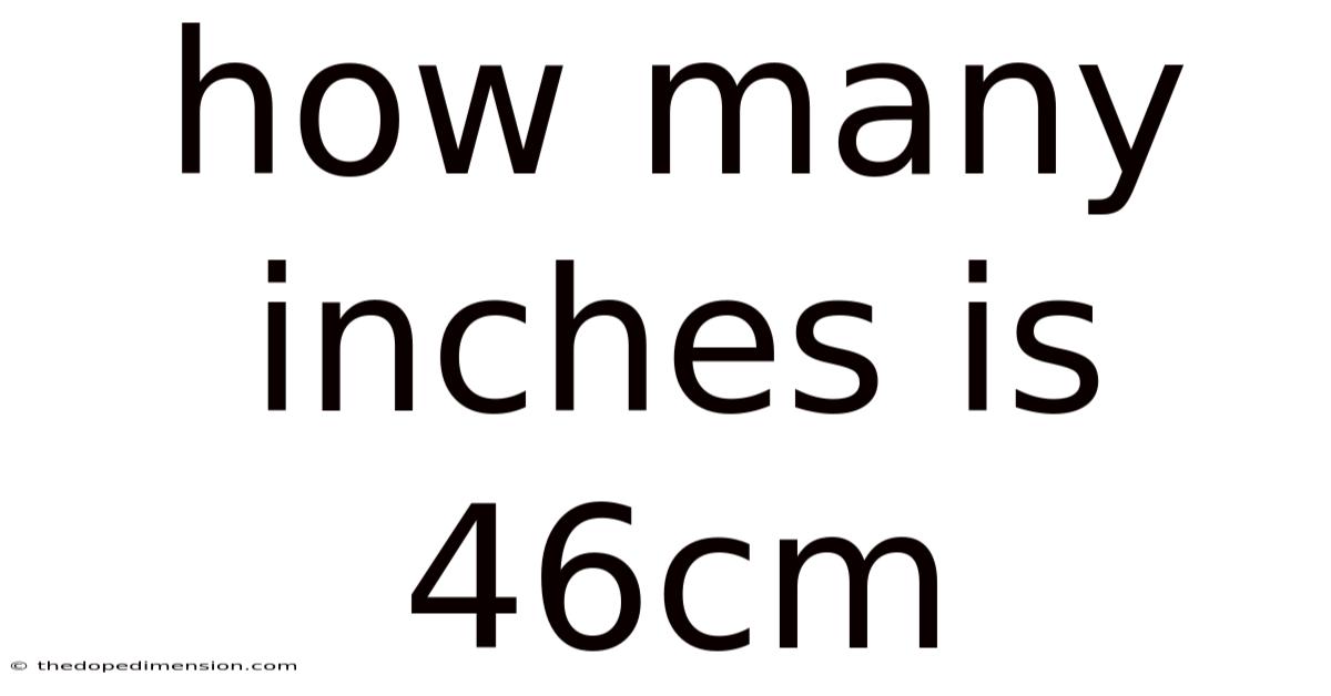 How Many Inches Is 46cm