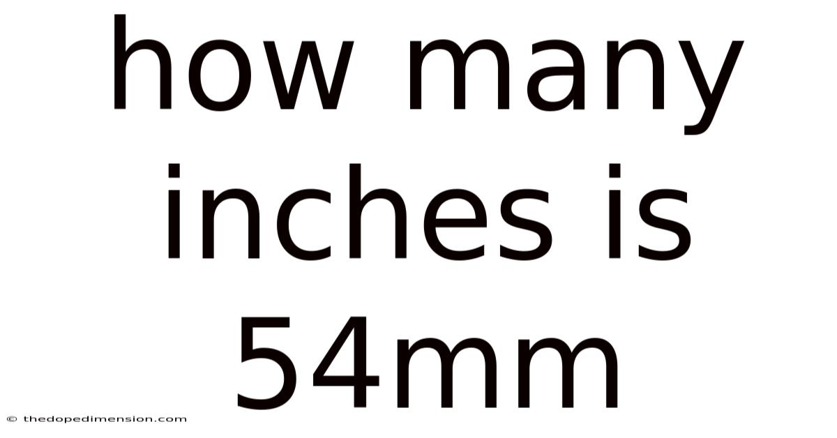 How Many Inches Is 54mm