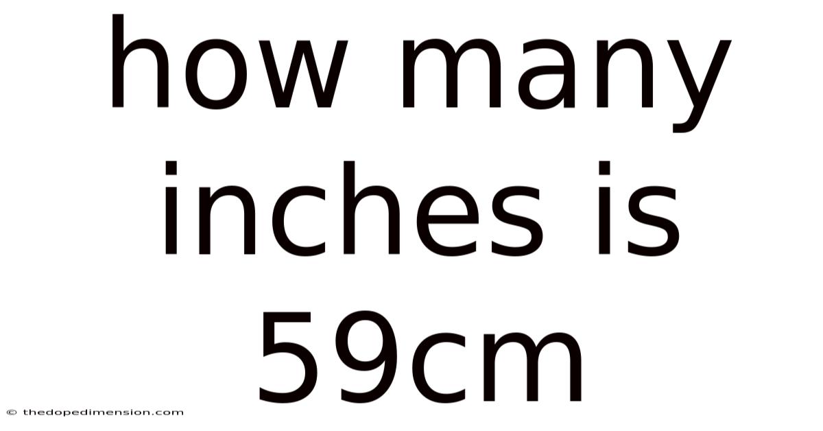 How Many Inches Is 59cm