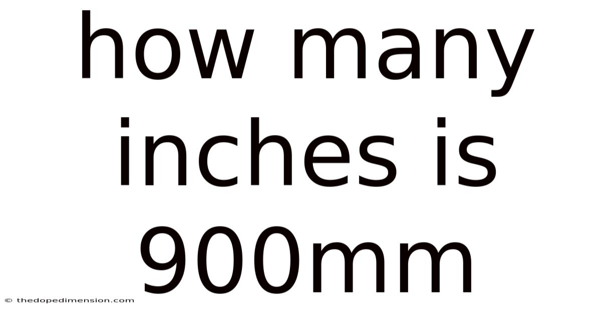 How Many Inches Is 900mm