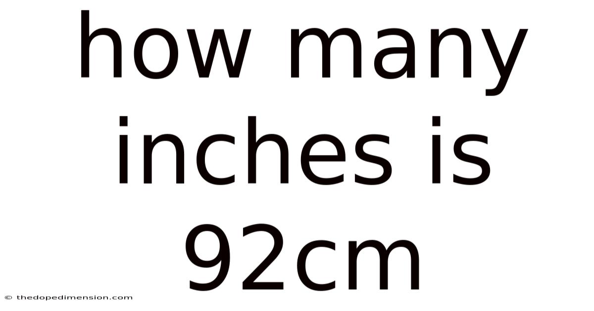 How Many Inches Is 92cm